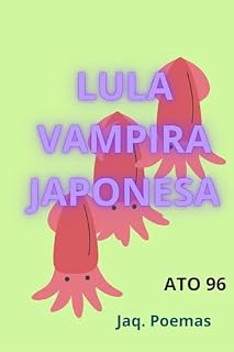 LULA VAMPIRA JAPONESA: ATO 96 (MARES)