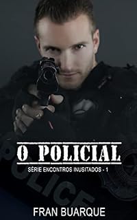 Livro O Policial: Série Encontros Inusitados: Livro 1