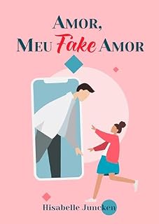 Livro Amor, Meu Fake Amor (Amor Em Escalas Livro 1)