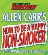 Allen Carr's How to Be a Happy Non-smoker