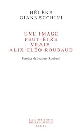 Une  image peut-être vraie, Alix Cléo Roubaud