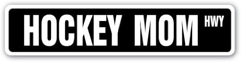 Hockey MOM Street Sign Stick Puck mask Skates Skating | Indoor/Outdoor |  18" Wide