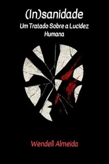 Livro (In)Sanidade: Um Tratado Sobre a Lucidez Humana