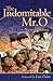 The Indomitable Mr. O : 75th Anniversary Edition by Norman Rohrer (2012) Paperback 1559761598 Book Cover