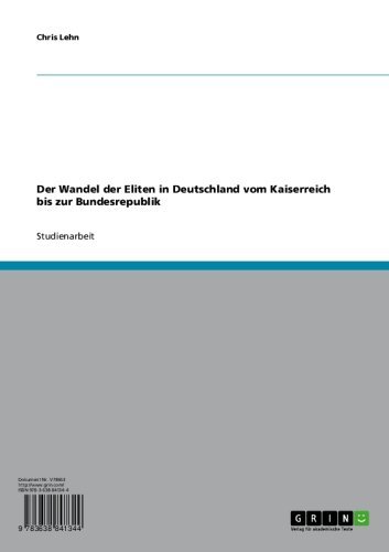 Der Wandel der Eliten in Deutschland vom Kaiserreich bis zur Bundesrepublik (German Edition)