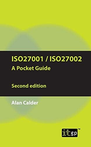 ISO27001/ISO27002: A Pocket Guide