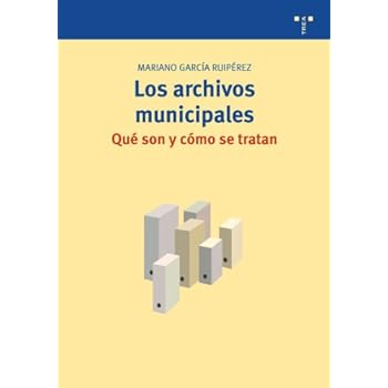 Los archivos municipales: qué son y cómo se tratan (Biblioteconomía y Administración Cultural)