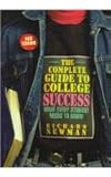 The Complete Guide to College Success : What Every Student Needs to Know, Newman, Richard, 0814757847
