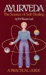 Ayurveda: The Science of Self Healing a Practical Guide