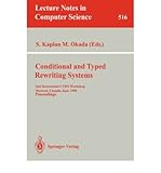 Conditional and Typed Rewriting Systems : 2nd International CTRS Workshop, Montreal, Canada, June 11-14, 1990 Proceedings, , 0387543171