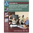Field Guide to Consulting and Organizational Development With Nonprofits: A Collaborative and Systems Approach to Performance