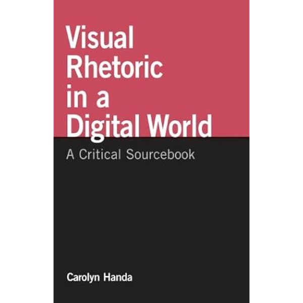 Visual Rhetoric: A Reader in Communication and American Culture