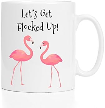 Let's Get Flocked Up Flamingo Coffee Mug 11oz
