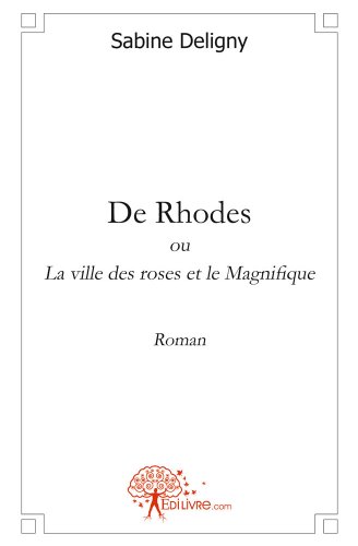 De Rhodes ou La ville des roses et le magnifique