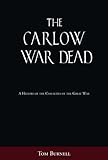 The Carlow War Dead: A History of the Casualties of the Great War by 