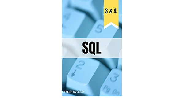 Sql 2 Books In 1 Advanced And Elite Level Sql From The Ground Up Dvorjak Keith Ebook Amazon Com