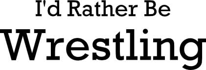 Vinyl Decal Sticker for Computer Wall Car Mac Macbook and More - I'd Rather Be Wrestling