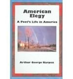 American Elegy : A Poet's Life in America, Karpen, A. G., 0773435824