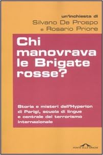 Silvano De Prospo, Rosario Priore - Chi manovrava le Brigate Rosse (2011)
