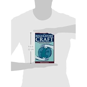 The Regulatory Craft: Controlling Risks, Solving Problems, and Managing Compliance