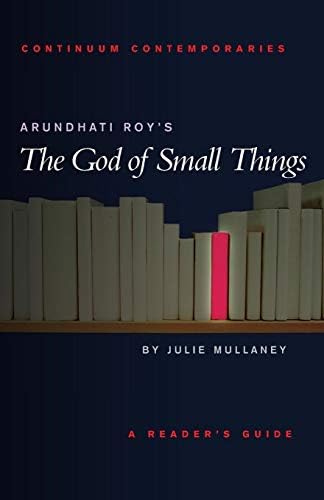 Arundhati Roy's The God of Small Things: A Reader's Guide (Continuum Contemporaries)