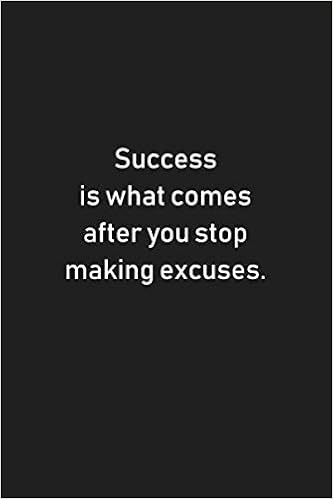 Stop Making Excuses Quotes Success Is What Comes After You Stop Making Excuses.: Motivational  Notebook, Composition Book Journal, Diary (Lined 6X9): Amazon.co.uk: For  Everyone, Motivational Notebooks: 9781660240609: Books