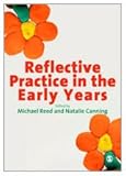 Reflective Practice in the Early Years, , 1848601611