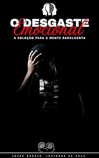 Livro O desgaste Emocional: A solução para a mente Barulhenta