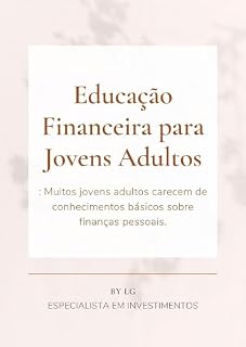 Livro Educação Financeira para Jovens Adultos: Muitos jovens adultos carecem de conhecimentos básicos sobre finanças pessoais.