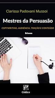 Livro Mestres da Persuasão: copywriting, audiência, tração e conteúdo