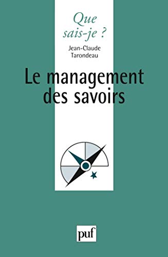 Le management des savoirs (Que sais-je?) (French Edition) by Jean-Claude Tarondeau