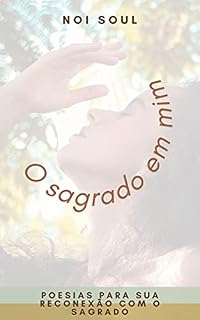 Livro O sagrado em mim: Poesias para sua reconexão com o sagrado