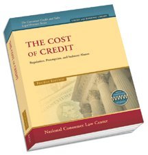 The Cost of Credit: Regulation, Premption, and Industry Abuses (Consumer Credit and Sales Legal Practice)