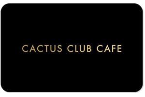 Cactus Club Carte-cadeau électronique Café Restaurant