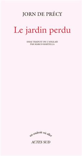 Le jardin perdu : essai