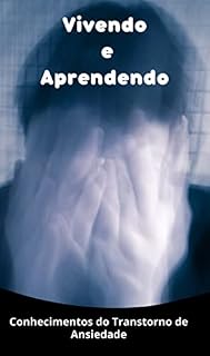 Livro Vivendo e Aprendendo: Conhecimento do Transtorno de Ansiedade