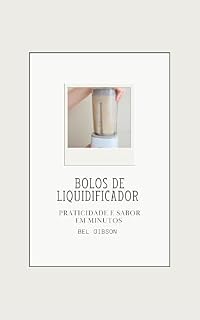 Livro BOLOS DE LIQUIDIFICADOR PRATICIDADE E SABOR EM MINUTOS