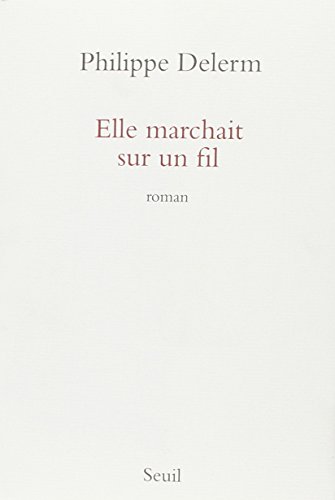 Elle marchait sur un fil
