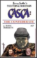 Casca the Confederate (CASCA The Eternal Mercenary, Book 27) 1427632006 Book Cover