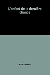 L' enfant de la dernière chance