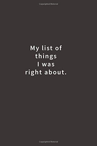 [Free] My list of things I was right about.: Lined notebook<br />[P.D.F]