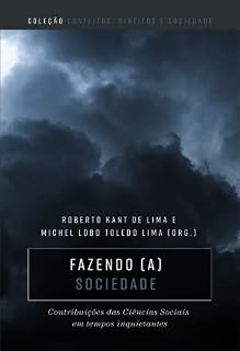 Livro Fazendo (a) sociedade: contribuições das Ciências Sociais em tempos inquietantes