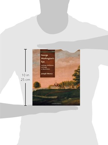 George Washington's Eye: Landscape, Architecture, and Design at Mount Vernon