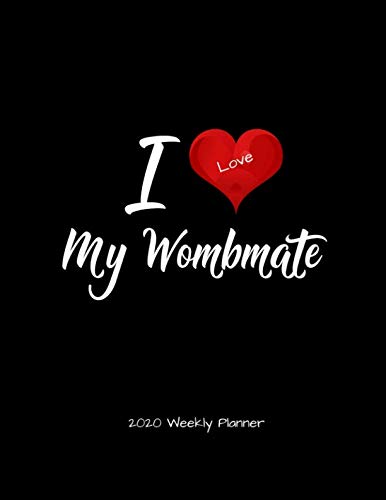 2020 Weekly Planner: I Love My Wombmate: A 52-Week Calendar For Twins by 1570 Publishing