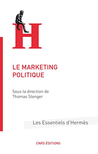 Le marketing politique (Les essentiels d'Hermès) (French Edition) by Thomas Stenger