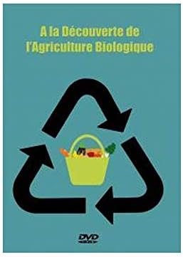 couverture de : A la d&eacute;couverte de l'Agriculture Biologique