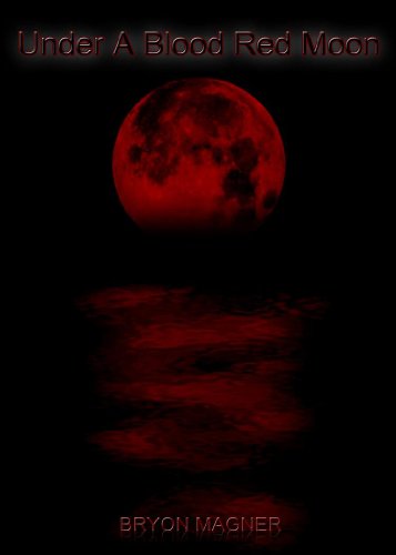Under A Blood Red Moon Vol. 1