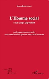 L' homme social à son corps dépendant