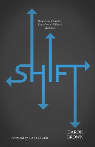 Shift: How Nine Churches Experienced Vibrant Renewal by Daron Brown