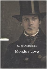 Kurt Andersen - Mondo nuovo (2008)
